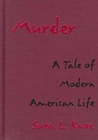 Murder: A Tale of Modern American Life (Hardcover)