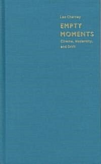 Empty Moments: Cinema, Modernity, and Drift (Hardcover)