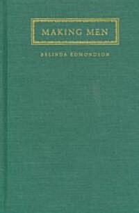 Making Men: Gender, Literary Authority, and Womens Writing in Caribbean Narrative (Hardcover)