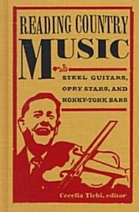 Reading Country Music: Steel Guitars, Opry Stars, and Honky Tonk Bars (Hardcover, 2, Revised)