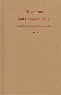 Hispanisms and Homosexualities (Hardcover)