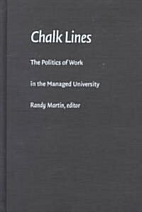 Chalk Lines: The Politics of Work in the Managed University (Hardcover)