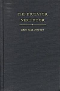 The Dictator Next Door: The Good Neighbor Policy and the Trujillo Regime in the Dominican Republic, 1930-1945 (Hardcover)