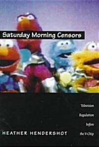 [중고] Saturday Morning Censors: Television Regulation Before the V-Chip (Paperback)