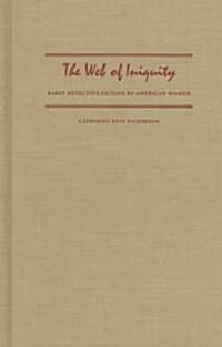 The Web of Iniquity: Early Detective Fiction by American Women (Hardcover)