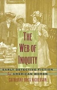 The Web of Iniquity: Early Detective Fiction by American Women (Paperback)