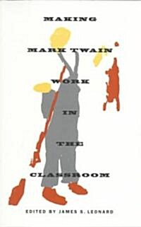 Making Mark Twain Work in the Classroom (Paperback)