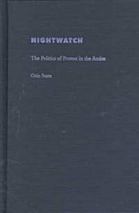 Nightwatch: The Politics of Protest in the Andes (Hardcover)