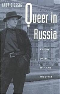 Queer in Russia: A Story of Sex, Self, and the Other (Paperback)