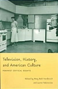 Television, History, and American Culture: Feminist Critical Essays (Paperback)