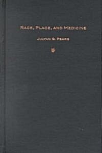 Race, Place, and Medicine: The Idea of the Tropics in Nineteenth-Century Brazil (Paperback)