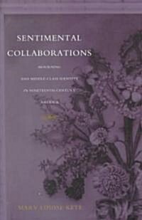 Sentimental Collaborations: Mourning and Middle-Class Identity in Nineteenth-Century America (Paperback)