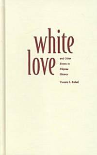 White Love and Other Events in Filipino History (Hardcover)