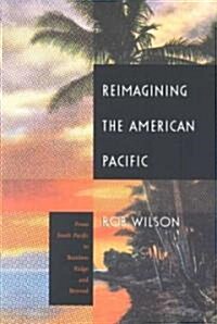 Reimagining the American Pacific: From South Pacific to Bamboo Ridge and Beyond (Paperback)