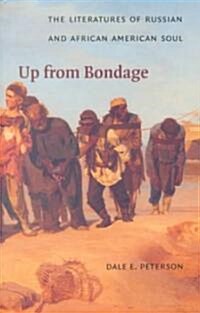 Up from Bondage: The Literatures of Russian and African American Soul (Paperback)