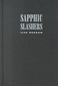 Sapphic Slashers: Sex, Violence, and American Modernity (Hardcover)