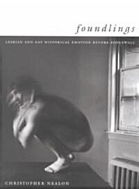 Foundlings: Lesbian and Gay Historical Emotion Before Stonewall (Paperback)