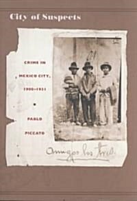 City of Suspects: Crime in Mexico City, 1900-1931 (Paperback)