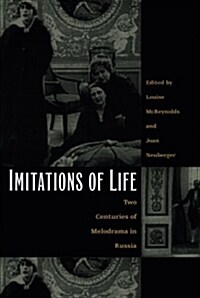 Imitations of Life: Two Centuries of Melodrama in Russia (Paperback)