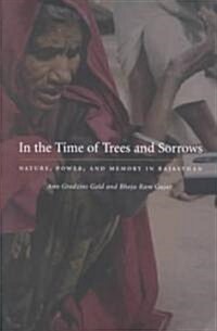 In the Time of Trees and Sorrows: Nature, Power, and Memory in Rajasthan (Paperback)