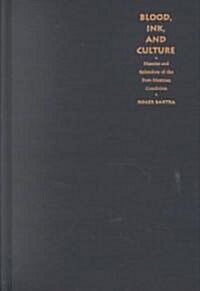 Blood, Ink, and Culture: Miseries and Splendors of the Post-Mexican Condition (Hardcover)