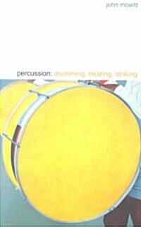 Percussion: Drumming, Beating, Striking (Paperback)