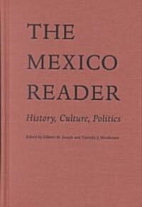 The Mexico Reader: History, Culture, Politics (Hardcover)