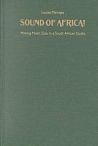 Sound of Africa!: Making Music Zulu in a South African Studio (Hardcover)