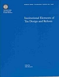 Institutional Elements of Tax Design and Reform (Paperback)