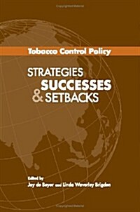 Tobacco Control Policy: Strategies, Successes, and Setbacks (Paperback)