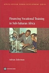 Financing Vocational Training in Sub-Saharan Africa (Paperback)