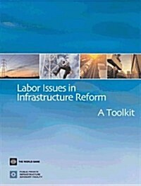 Labor Issues in Infrastructure Reform: A Toolkit (Other)