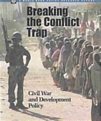 Breaking the Conflict Trap: Civil War and Development Policy (Paperback)