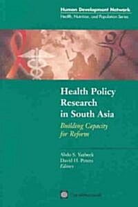 Health Policy Research in South Asia: Building Capacity for Reform (Paperback)