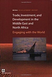 Trade, Investment, and Development in the Middle East and North Africa (Paperback)
