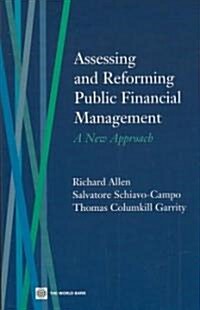 Assessing and Reforming Public Financial Management: A New Approach (Paperback)