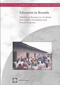Education in Rwanda: Rebalancing Resources to Accelerate Post-Conflict Development and Poverty Reduction (Paperback)