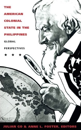 The American Colonial State in the Philippines: Global Perspectives (Paperback)