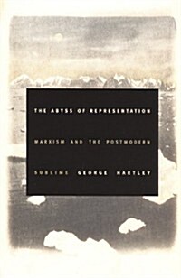 The Abyss of Representation: Marxism and the Postmodern Sublime (Paperback)