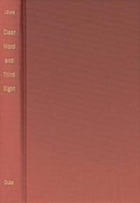 Clear Word and Third Sight: Folk Groundings and Diasporic Consciousness in African Caribbean Writing (Hardcover)