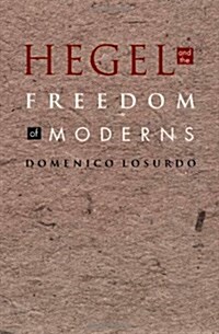 Hegel and the Freedom of Moderns (Paperback)