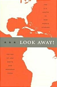 Look Away!: The U.S. South in New World Studies (Paperback)