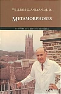 Metamorphoses: Memoirs of a Life in Medicine (Hardcover)