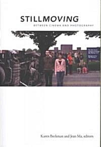 Still Moving: Between Cinema and Photography (Paperback)