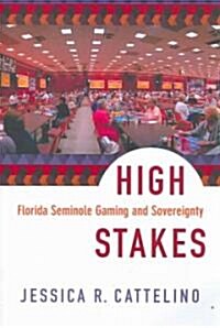 High Stakes: Florida Seminole Gaming and Sovereignty (Paperback)
