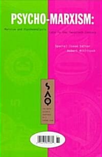 Psycho-Marxism: Marxism and Psychoanalysis Late in the Twentieth Century Volume 97 (Paperback)