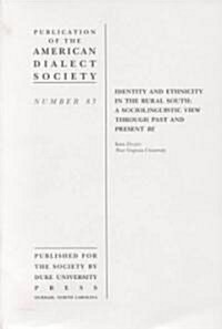 Identity and Ethnicity in the Rural South: A Sociolinguistic View Through Past and Present Be Volume 74 (Paperback)