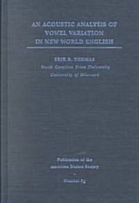 An Acoustic Analysis of Vowel Variation in New World English: Volume 76 (Hardcover)