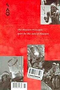 The Pleasure Principle: Sport for the Sake of Pleasure Volume 105 (Paperback, Spring 2006)