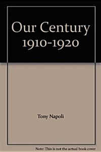 Our Century: 1910 - 1920 (Hardcover)